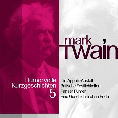 Mark Twain: Humorvolle Kurzgeschichten 5 - Mark Twain