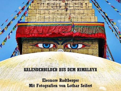Kalenderbilder aus dem Himalaya - Eleonore Radtberger