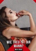 Cover-Bild zum Titel 'Wie treu ist Ihr Mann?' von 'Mia Graf'
