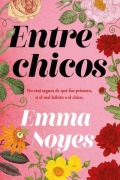 Cover-Bild zum Titel 'Entre Chicos' von 'Emma Noyes'