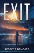 Cover-Bild zum Titel 'Exit (HUGG Universe, #2)' von 'Rebecca Dengate'