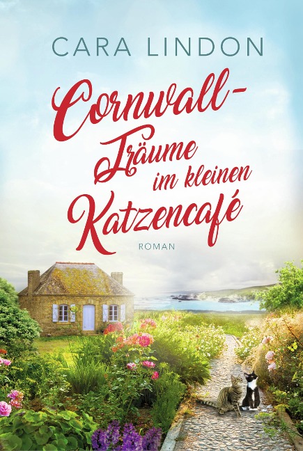 Cornwall-Träume im kleinen Katzencafé - Cara Lindon, Christiane Lind