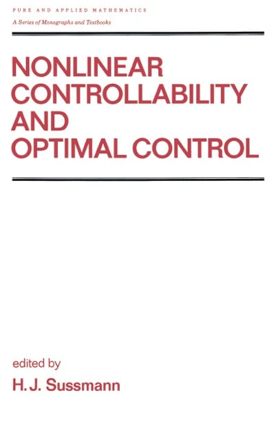 Nonlinear Controllability and Optimal Control - H. J. Sussmann
