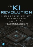 Cover-Bild zum Titel 'KI-Revolution in Cybersicherheit, Netzwerken und aufstrebenden Technologien' von 'Omar Santos, Samer Salam, Hazim Dahir'
