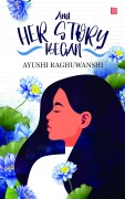 Cover-Bild zum Titel 'And Her Story Began' von 'Ayushi Raghuwanshi'