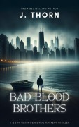 Cover-Bild zum Titel 'Bad Blood Brothers' von 'J. Thorn'