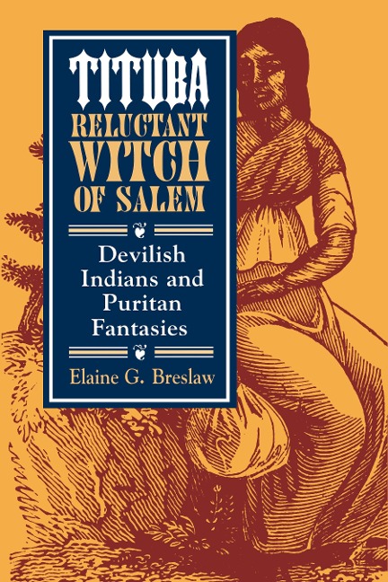 Tituba, Reluctant Witch of Salem - Elaine G. Breslaw