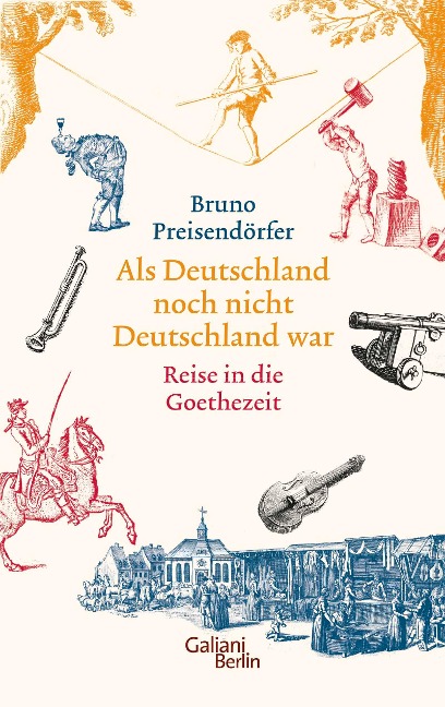 Als Deutschland noch nicht Deutschland war - Bruno Preisendörfer