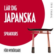 Cover-Bild zum Titel 'Lär dig japanska (språkkurs för nybörjare)' von 'Thomas Rike'