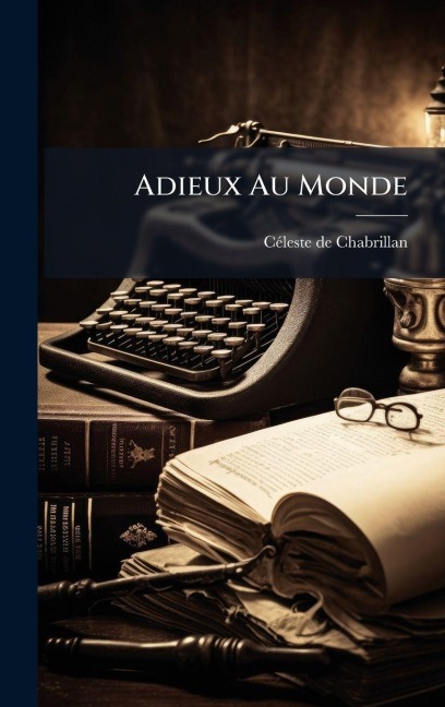 Adieux Au Monde - Cã(c)Leste de Chabrillan