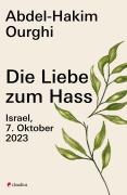 Cover-Bild zum Titel 'Die Liebe zum Hass' von 'Abdel-Hakim Ourghi'