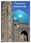 Faszination Seidenstraße (Wandkalender 2026 DIN A2 hoch), CALVENDO Monatskalender - Karsten-Thilo Raab