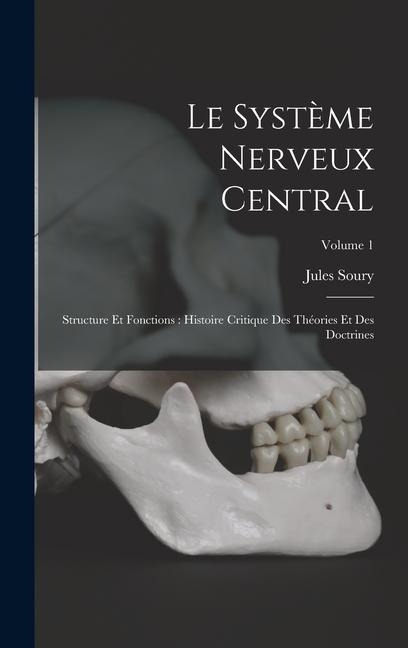 Le Système Nerveux Central - Jules Soury