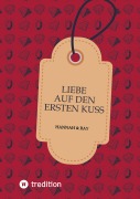 Cover-Bild zum Titel 'Liebe auf den ersten Kuss' von 'Monique Clerf'