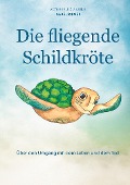 Die fliegende Schildkröte - Isabel Rieger
