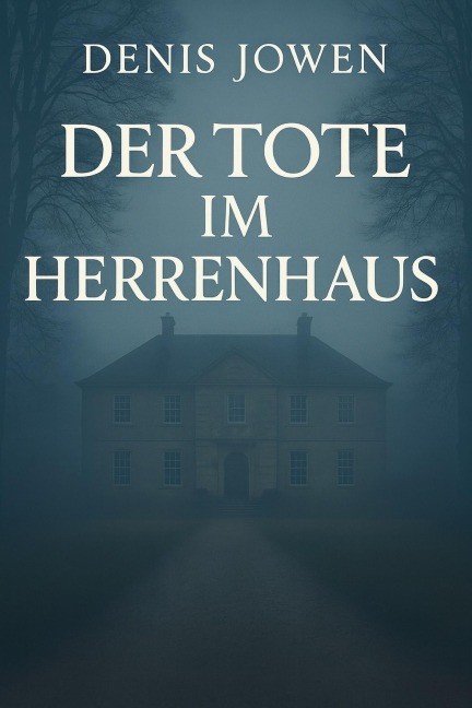 Der Tote im Herrenhaus - Denis Jowen