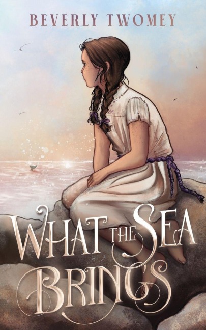 What the Sea Brings - Beverly Twomey