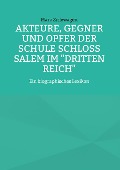 Cover-Bild zum Titel 'Akteure, Gegner und Opfer der Schule Schloss Salem im "Dritten Reich"' von 'Marc Zirlewagen'