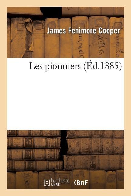 Les Pionniers - James Fenimore Cooper