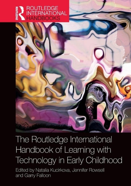 The Routledge International Handbook of Learning with Technology in Early Childhood - 