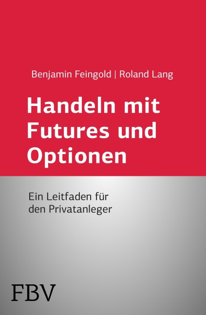Handeln mit Futures und Optionen - Roland Lang, Benjamin Feingold