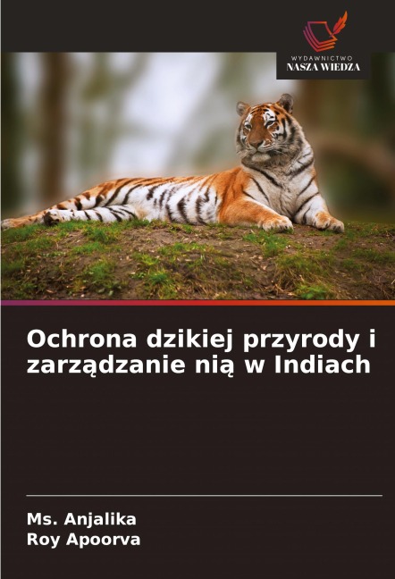 Ochrona dzikiej przyrody i zarz¿dzanie ni¿ w Indiach - Ms. Anjalika, Roy Apoorva