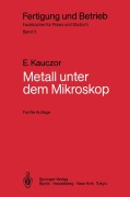 Cover-Bild zum Titel 'Metall unter dem Mikroskop' von 'Egon Kauczor'