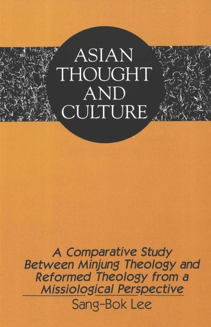 A Comparative Study Between Minjung Theology and Reformed Theology from a Missiological Perspective - 
