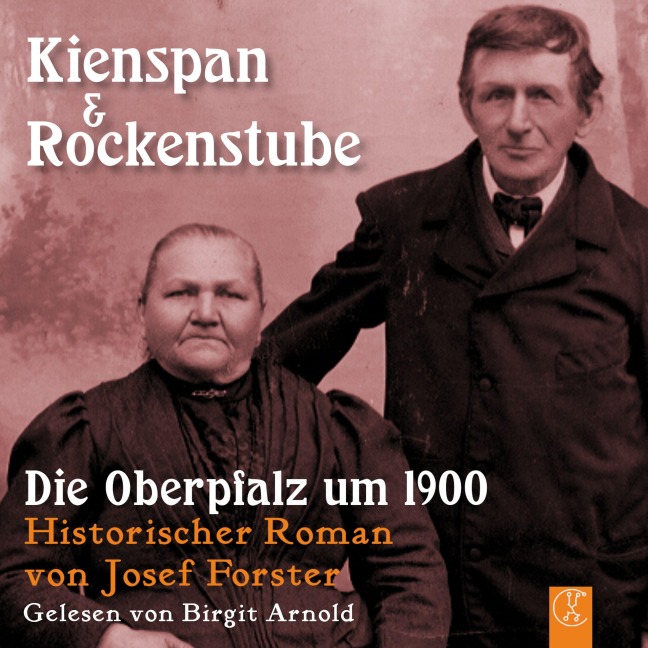 Kienspan & Rockenstube - Josef Forster, Birgit Arnold