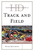 Cover-Bild zum Titel 'Historical Dictionary of Track and Field' von 'Peter Matthews'