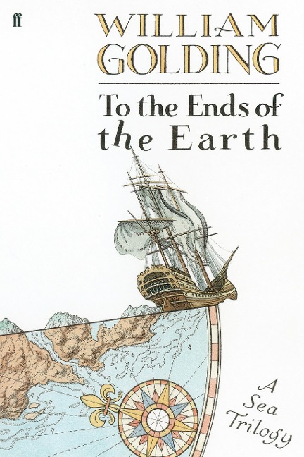To the Ends of the Earth - William Golding