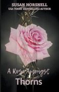 Cover-Bild zum Titel 'A Rose Amongst Thorns' von 'Susan Horsnell'