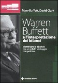 Cover-Bild zum Titel 'Warren Buffett e l'interpretazione dei bilanci. Identificare le aziende con un solido vantaggio competitivo' von 'Mary Buffett, David Clark'