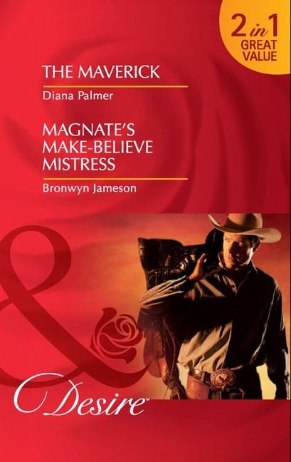 The Maverick / Magnate's Make-Believe Mistress - Diana Palmer, Bronwyn Jameson