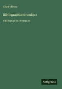 Cover-Bild zum Titel 'Bibliographia céramique' von 'Champfleary'