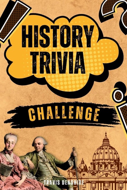 History Trivia Challenge - Travis Denshire