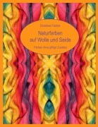 Cover-Bild zum Titel 'Naturfarben auf Wolle und Seide - Färben ohne giftige Zusätze' von 'Dorothea Fischer'