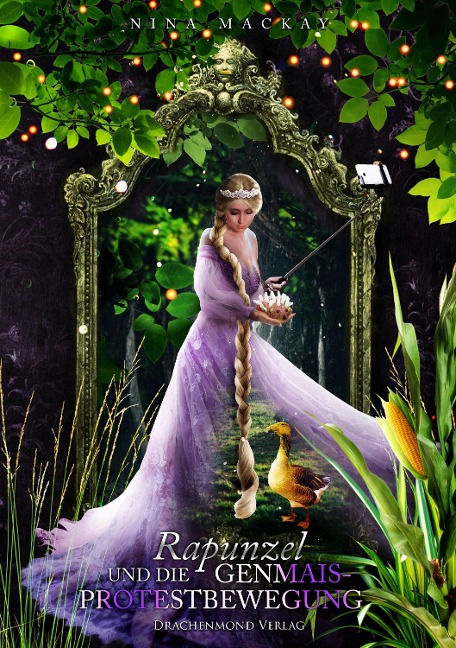 Rapunzel und die Genmais-Protestbewegung - Nina Mackay
