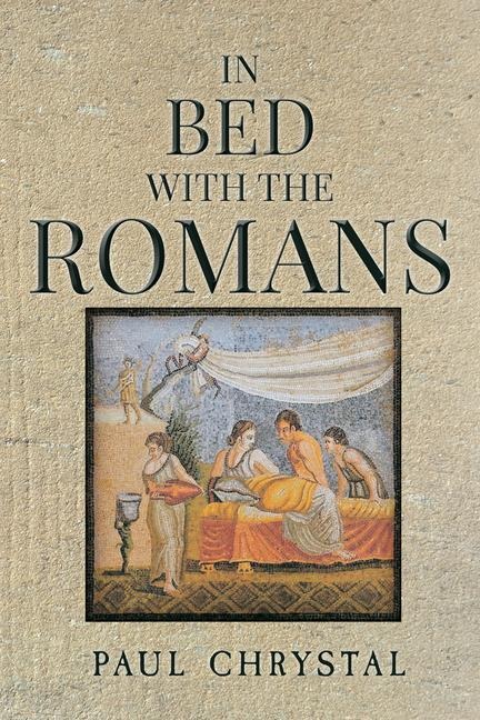 In Bed with the Romans - Paul Chrystal
