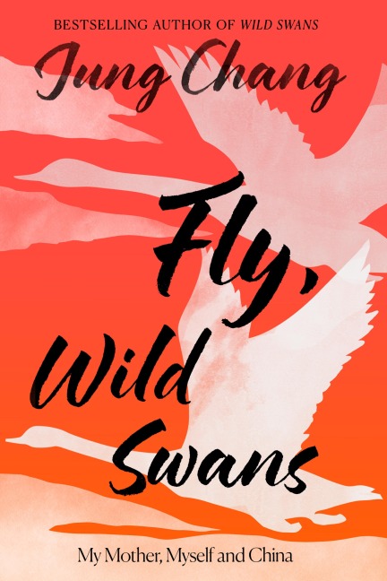 Fly, Wild Swans - Jung Chang