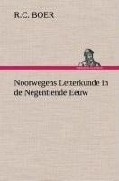 Noorwegens Letterkunde in de Negentiende Eeuw - R. C. Boer