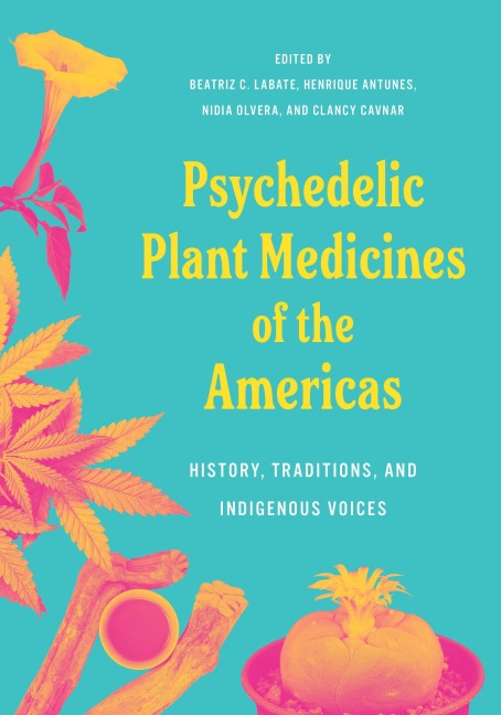 Psychedelic Plant Medicines of the Americas - 