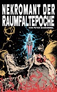 Cover-Bild zum Titel 'Nekromant der Raumfaltepoche' von 'Peter Schrammel'