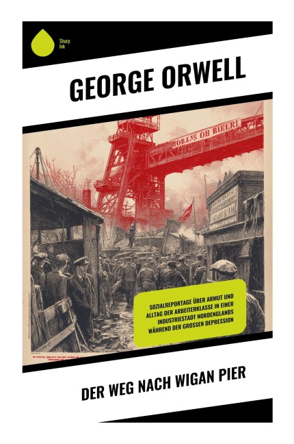 Der Weg nach Wigan Pier - George Orwell