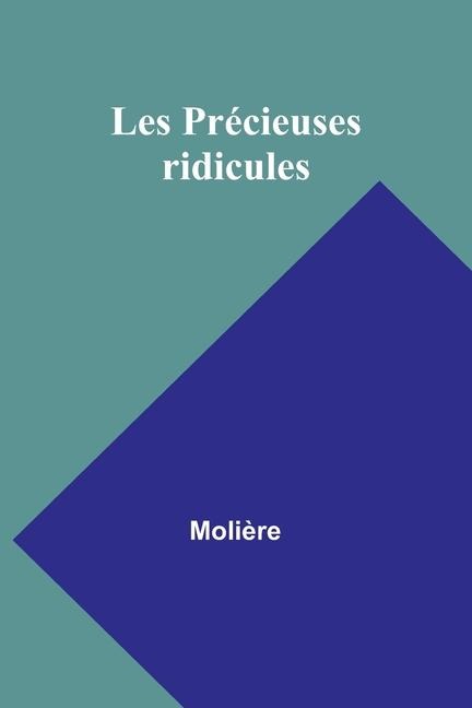 Les Précieuses ridicules - Molière