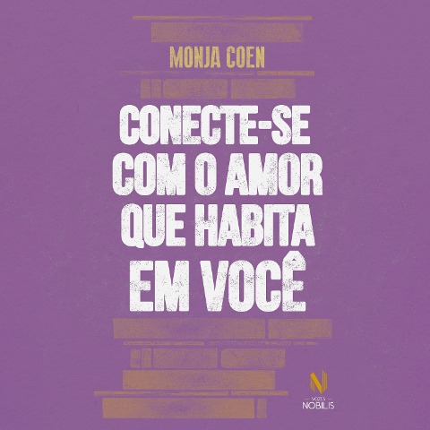 Conecte-se com o amor que habita em você - Monja Coen