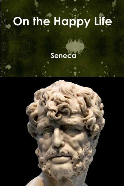 On the Happy Life - Seneca