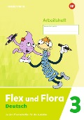 Flex und Flora 3. Arbeitsheft: Für die Ausleihe - 