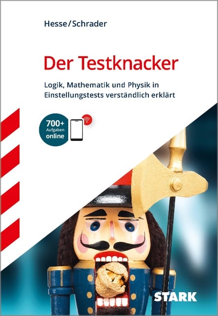 STARK Der Testknacker - Logik, Mathematik und Physik in Einstellungstests verständlich erklärt - Jürgen Hesse, Hans Christian Schrader