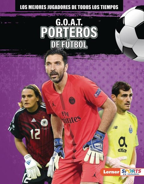 G.O.A.T. Porteros de Fútbol (G.O.A.T. Soccer Goalkeepers) - Alexander Lowe